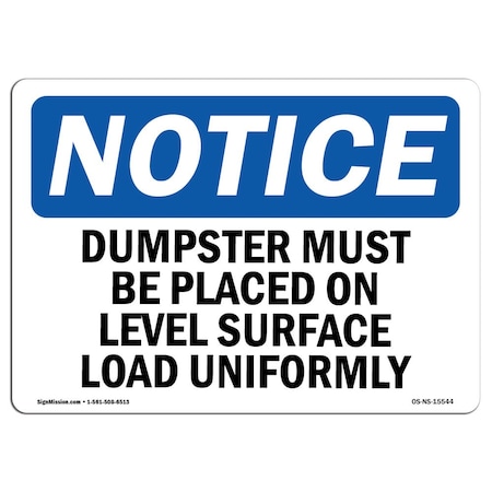 Signmission OSHA Notice Sign, 7" Height, Aluminum, NOTICE Dumpster Level Surface Load Uniformly Sign, Landscape OS-NS-A-710-L-15544